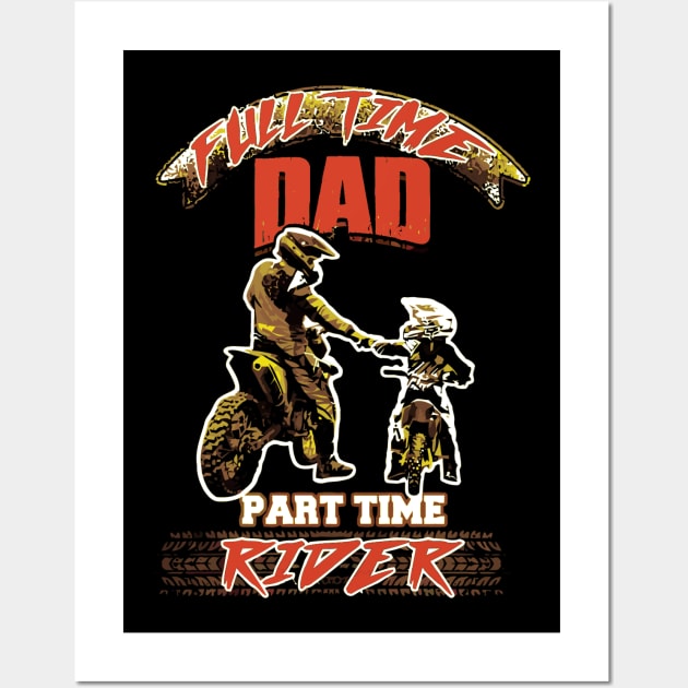 Full time dad part time river Wall Art by adrinalanmaji